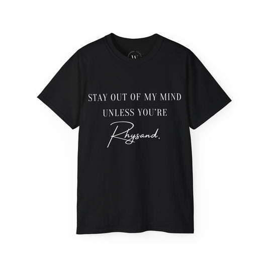 Stay Out of My Mind Unless You are Rhysand | Bookish Fantasy T-Shirt | ACOTAR Romantasy Shirt | Book Boyfriend Tee | Velaris Lover Shirt