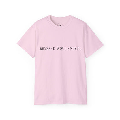 Rhysand would never | Buchliebhaber Shirt | Romantasy Style | Night Court Fan Shirt | Fae Fantasy Merch | Geschenk für Buchfreunde