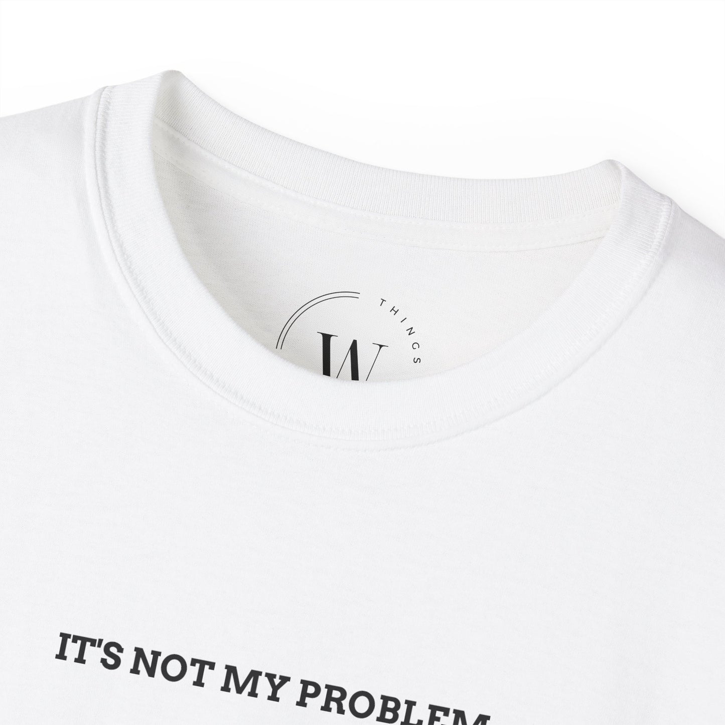 Kaufuniversum - Its Not My Problem T-Shirt | Lustiges Sassy Tee | Sarkastisches Statement Shirt | Chill & Unbothered Vibes