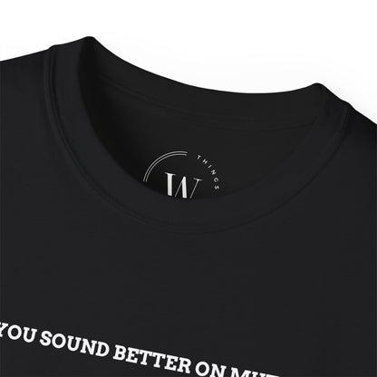 You Sound Better on Mute T-Shirt | Lustiges Sarkastisches Tee | Witziges Statement Shirt | Anti-Drama Vibes
