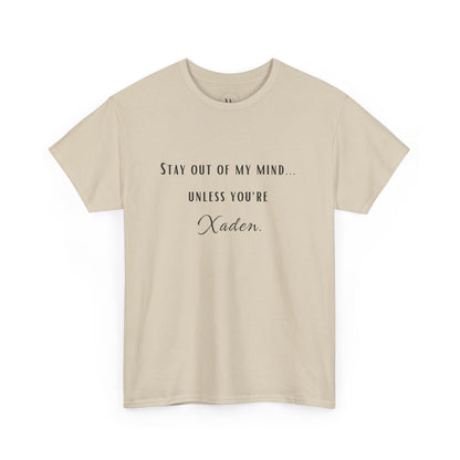 Stay Out of My Mind T-Shirt  |  Xaden | Fourth Wing, Iron Flame, Onyx Storm Fans | Romantasy | Book Boyfriend Shirt