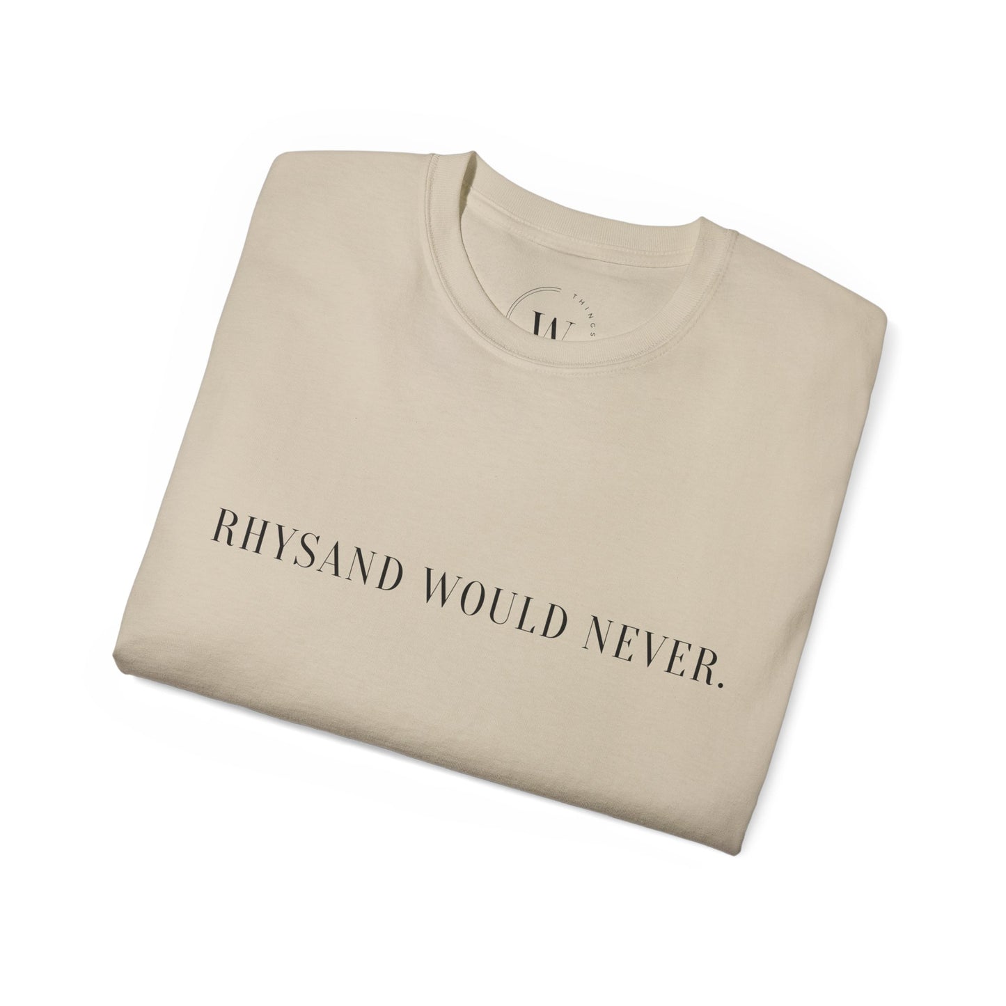 Kaufuniversum - Rhysand would never | Buchliebhaber Shirt | Romantasy Style | Night Court Fan Shirt | Fae Fantasy Merch | Geschenk für Buchfreunde