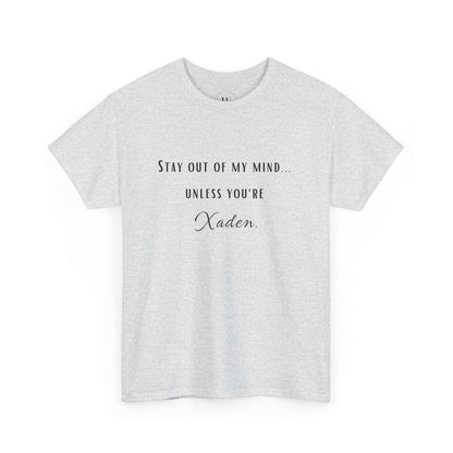 Stay Out of My Mind T-Shirt  |  Xaden | Fourth Wing, Iron Flame, Onyx Storm Fans | Romantasy | Book Boyfriend Shirt