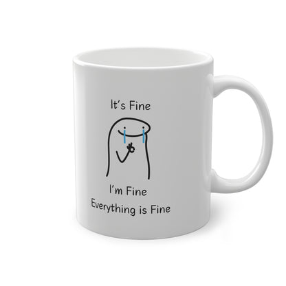 Funny Office Mug  "It's Fine, I'm Fine, Everything is Fine" | Sarcastic Coffee Cup | Work Humor Gift