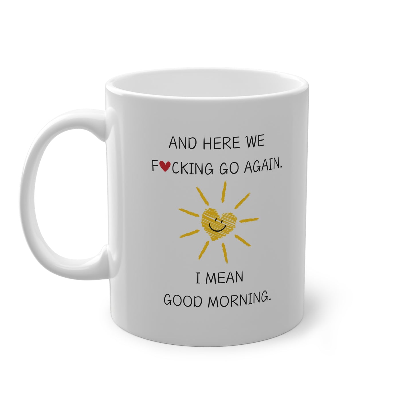 Kaufuniversum - And Here We F*cking Go Again  Funny Coffee Mug, Sarcastic Morning Cup, Work Mood Mug, Gift for Coworkers & Friends