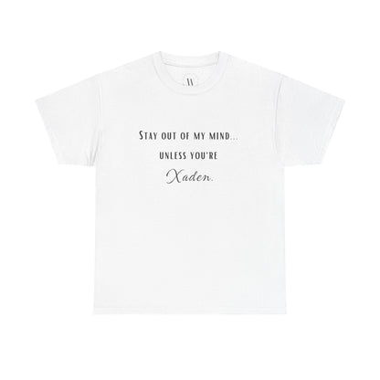 Stay Out of My Mind T-Shirt  |  Xaden | Fourth Wing, Iron Flame, Onyx Storm Fans | Romantasy | Book Boyfriend Shirt