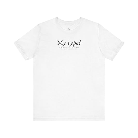 Kaufuniversum - My Type? Immortal, Deadly, and Obsessed with Me Funny Fantasy Romance T-Shirt | Romantasy Bookish Tee | Dark Paranormal Lover Shirt