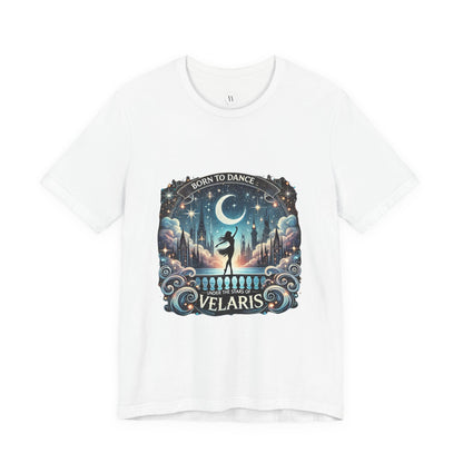 Born to Dance Under the Stars of Velaris  ACOTAR-Inspired Unisex T-Shirt | Night Court Aesthetic | Bookish Fantasy Tee| Romantasy