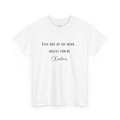 Stay Out of My Mind T-Shirt  |  Xaden | Fourth Wing, Iron Flame, Onyx Storm Fans | Romantasy | Book Boyfriend Shirt