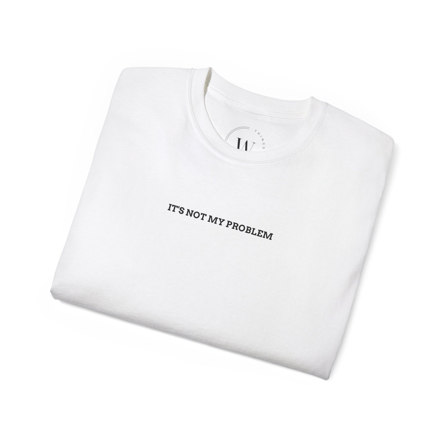 Kaufuniversum - Its Not My Problem T-Shirt | Lustiges Sassy Tee | Sarkastisches Statement Shirt | Chill & Unbothered Vibes