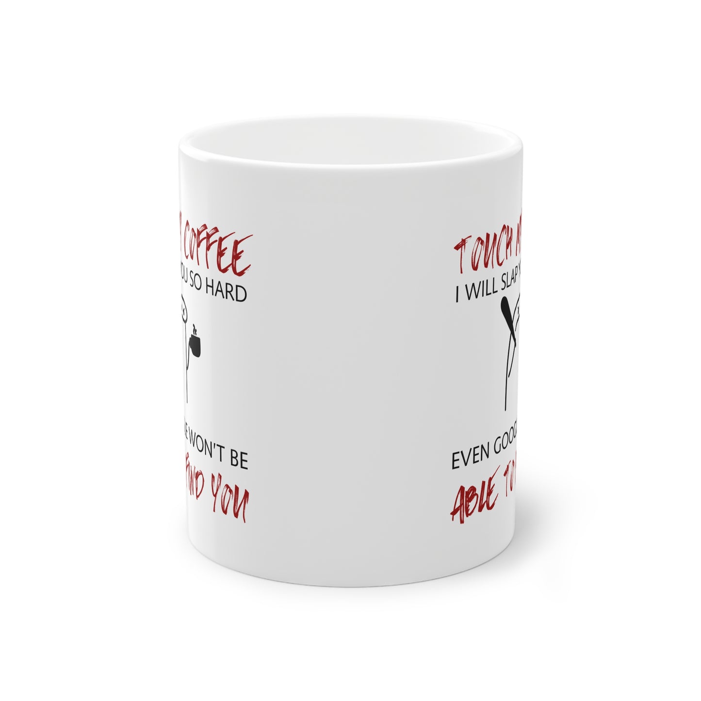 Kaufuniversum - Funny Coffee Mug  "Touch My Coffee, I Will Slap You" | Sarcastic Work Mug | Coffee Lover Gift