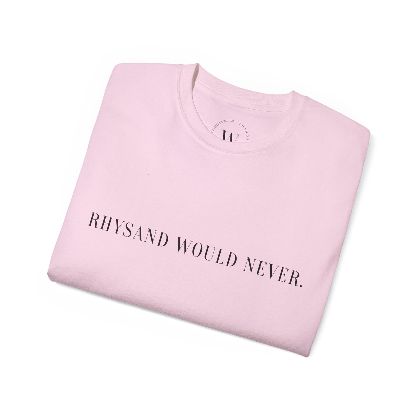 Kaufuniversum - Rhysand would never | Buchliebhaber Shirt | Romantasy Style | Night Court Fan Shirt | Fae Fantasy Merch | Geschenk für Buchfreunde