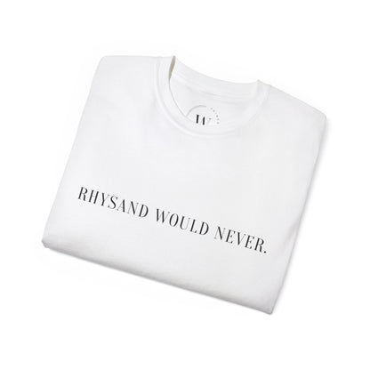 Rhysand would never | Buchliebhaber Shirt | Romantasy Style | Night Court Fan Shirt | Fae Fantasy Merch | Geschenk für Buchfreunde