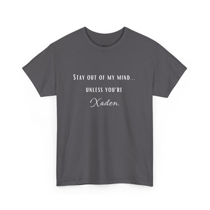 Stay Out of My Mind T-Shirt  |  Xaden | Fourth Wing, Iron Flame, Onyx Storm Fans | Romantasy | Book Boyfriend Shirt