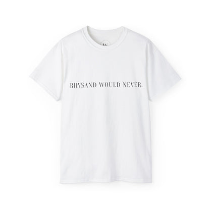Rhysand would never | Buchliebhaber Shirt | Romantasy Style | Night Court Fan Shirt | Fae Fantasy Merch | Geschenk für Buchfreunde